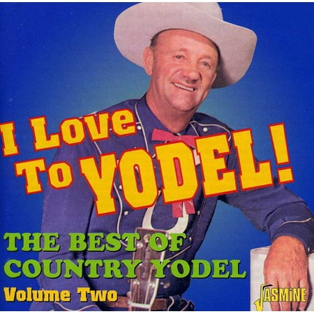 I Love To Yodel! Best Of Country Yodel, Vol. 2 (Best Country Love Duets)