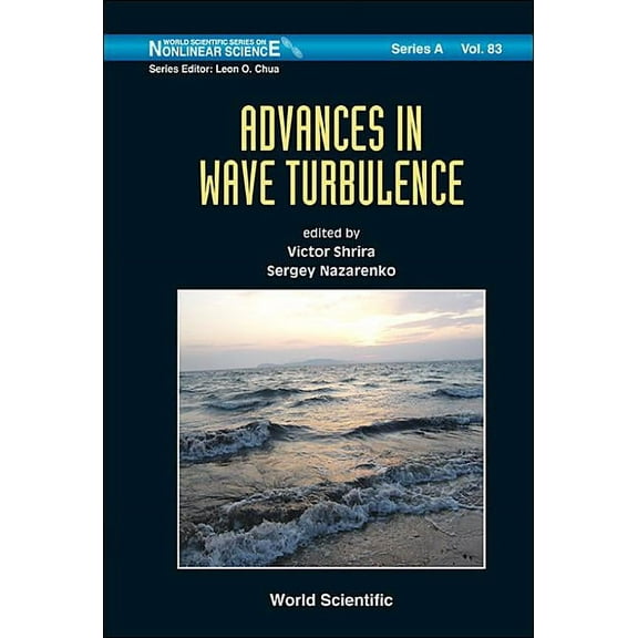 World Scientific Nonlinear Science Serie Advances in Wave Turbulence, Book 83, (Hardcover)