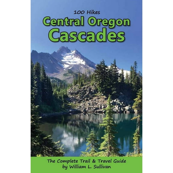 100 Hikes: Central Oregon Cascades, (Paperback)