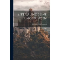Zittau Und Seine Umgebungen (Paperback)