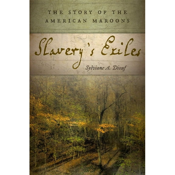 Slavery's Exiles: The Story of the American Maroons, (Paperback)