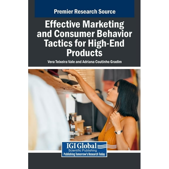 Effective Marketing and Consumer Behavior Tactics for High-End Products, (Hardcover)