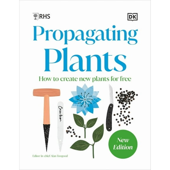 Propagating Plants: How to Grow Plants for Free, (Hardcover)