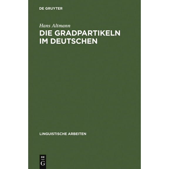 Linguistische Arbeiten Die Gradpartikeln im Deutschen, Book 33, (Hardcover)