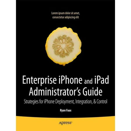 Enterprise iPhone and iPad Administrator's Guide