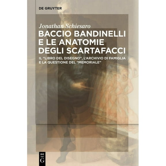 Baccio Bandinelli e le anatomie degli scartafacci, (Hardcover)