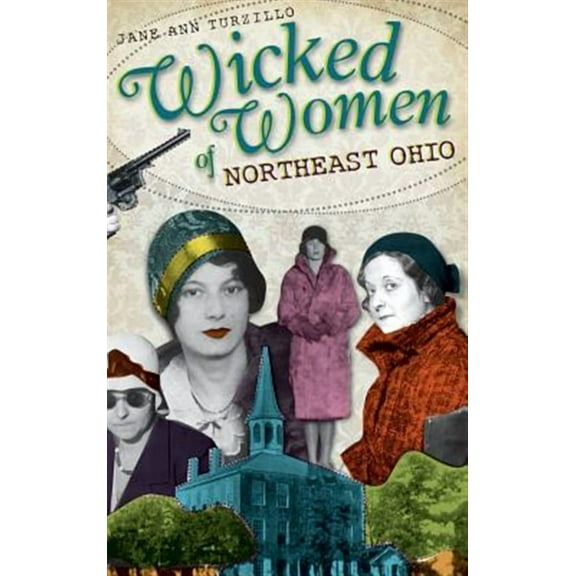 Wicked Women of Northeast Ohio (Hardcover)