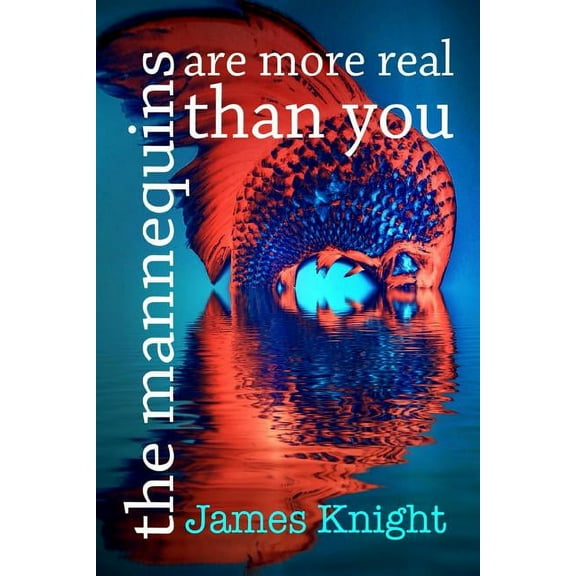 The mannequins are more real than you, (Paperback)
