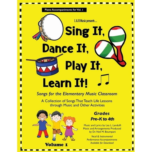 Sing It, Dance It, Play It, Learn It! Sing It, Dance It, Play It, Learn It!: Songs for the Elementary Classroom, Piano Accompaniments for Vol. 1, Book 1, (Paperback)