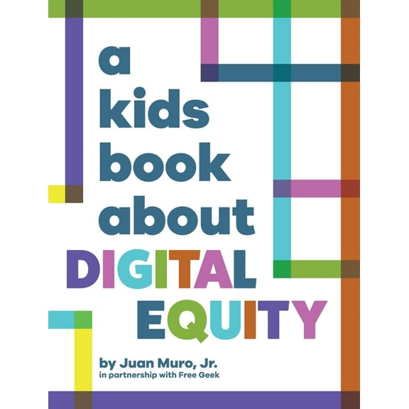 A Kids Book About Digital Equity, (Hardcover)