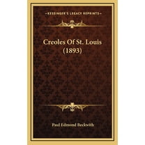Creoles Of St. Louis (1893) (Hardcover)