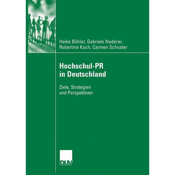 Hochschul-PR in Deutschland: Ziele, Strategien Und Perspektiven, (Paperback)