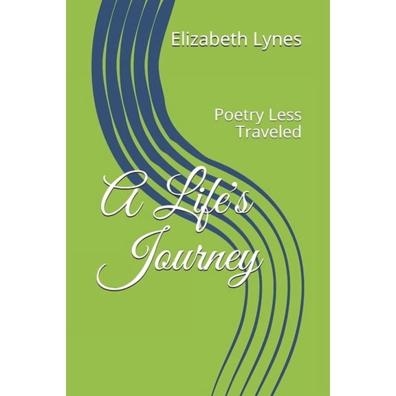 Plt Series 1 A Life's Journey: Poetry Less Traveled, Book 1, (Paperback)