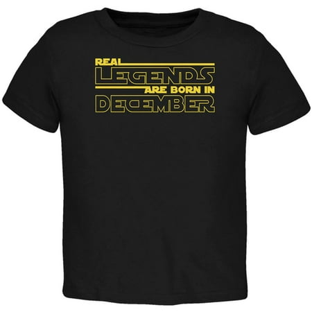 

Real Legends are Born in December Toddler T Shirt Black 4T