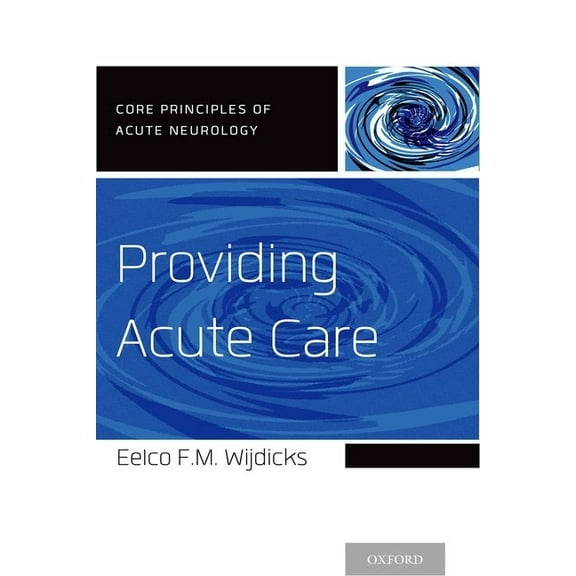 Core Principles of Acute Neurology Providing Acute Care, (Paperback)