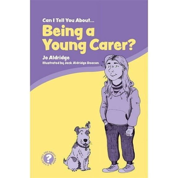 Can I Tell You About...? Can I Tell You about Being a Young Carer?: A Guide for Children, Family and Professionals, (Paperback)
