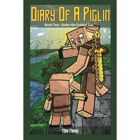 Diary of a Piglin Diary of a Piglin Book 2: Under the Golden Sun, Book 2, (Paperback)