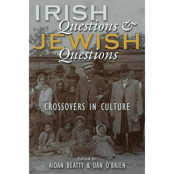 Irish Studies Irish Questions and Jewish Questions: Crossovers in Culture, (Paperback)