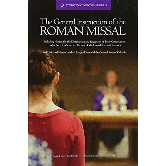 Pre-Owned The General Instruction of the Roman Missal (Paperback) 1601371764 9781601371768
