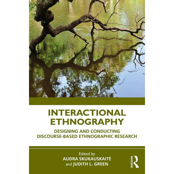 Interactional Ethnography: Designing and Conducting Discourse-Based Ethnographic Research, (Paperback)