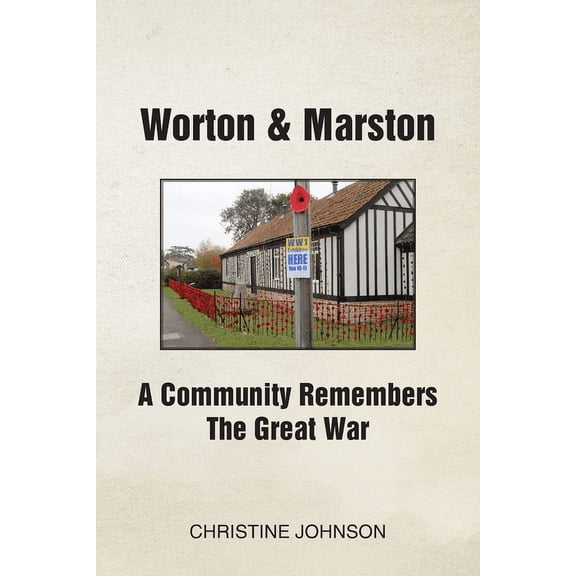 Worton & Marston: A Community Remembers The Great War, (Paperback)