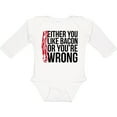 thumbnail image 3 of Inktastic Either You Like Bacon or You're Wrong Boys or Girls Long Sleeve Baby Bodysuit, 3 of 5