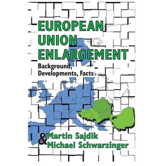 Pre-Owned Central & Eastern European Policy Studie European Union Enlargement: Background, Developments, Facts, (Hardcover)