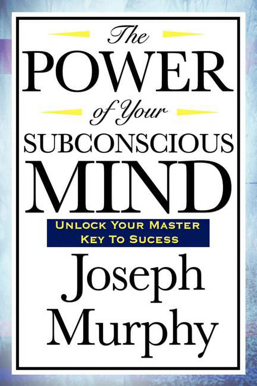 The Power of Your Subconscious Mind (Hardcover) - Walmart.com
