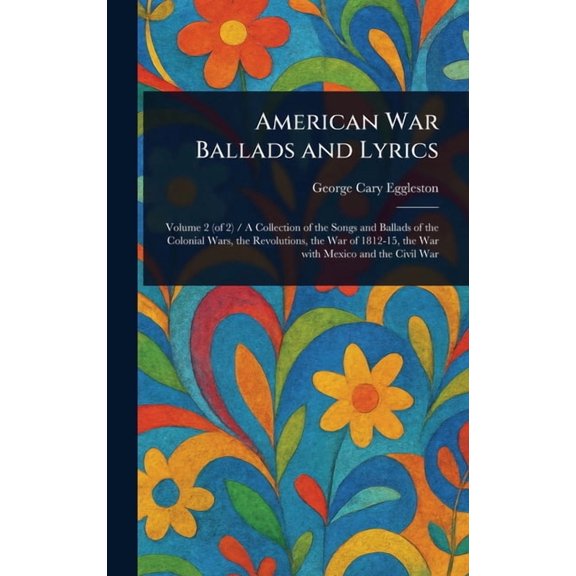 American War Ballads and Lyrics, (Hardcover)
