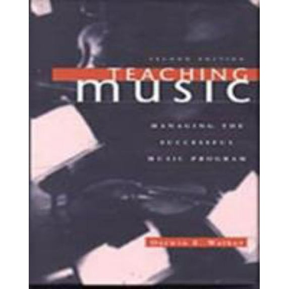 Pre-Owned Teaching Music: Managing the Successful Music Program (Hardcover) 0028645960 9780028645964
