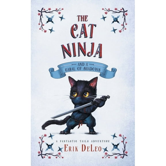 Fantastic Tails Adventure The Cat Ninja: and a Cabal of Shadows, Book 2, (Hardcover)
