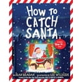 thumbnail image 1 of Pre-Owned How to Catch Santa: A Christmas Book for Kids and Toddlers (Hardcover) 0553498398 9780553498394, 1 of 1