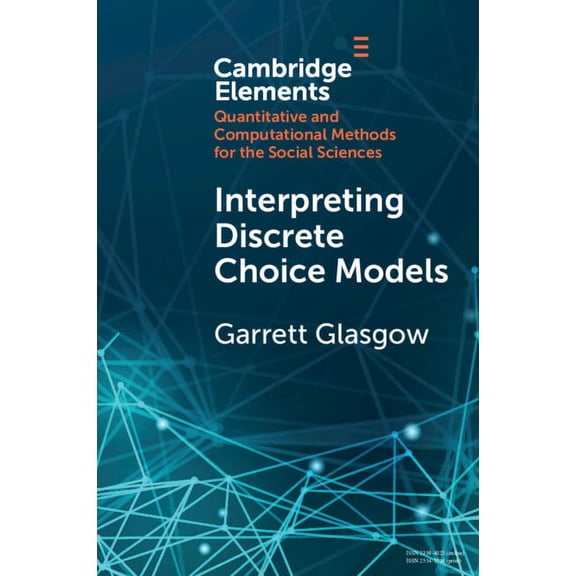 Elements in Quantitative and Computation Interpreting Discrete Choice Models, (Paperback)