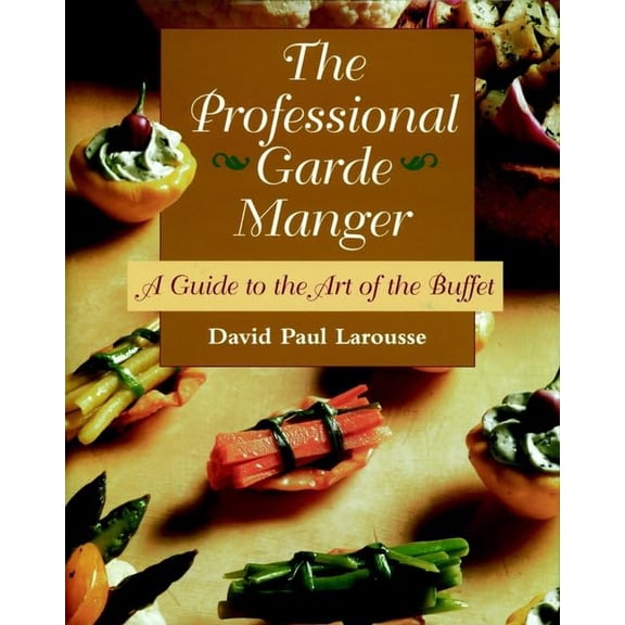 Pre-Owned The Professional Garde Manger: A Guide to the Art of the Buffet (Hardcover) 0471106038 9780471106036