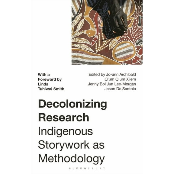 Decolonizing Research: Indigenous Storywork as Methodology, (Paperback)