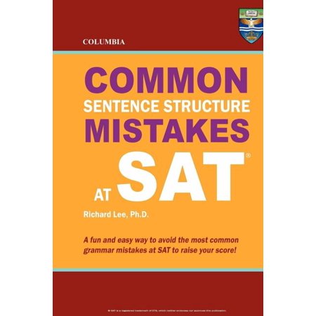 Columbia Common Sentence Structure Mistakes at SAT (Paperback) by Richard Lee Ph D