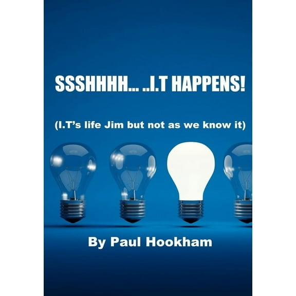 Ssshhhh... ..I.T Happens!, (Paperback)