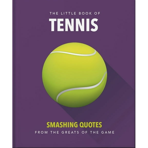 The Little Book of Tennis: Smashing Quotes, (Hardcover)