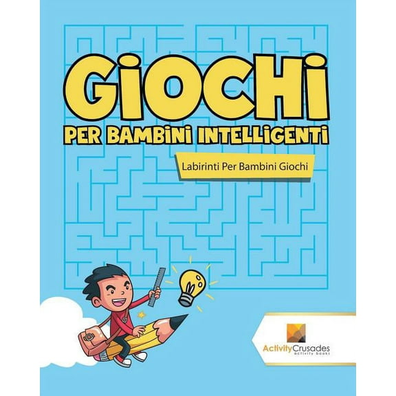 Giochi Per Bambini Intelligenti: Labirinti Per Bambini Giochi, (Paperback)
