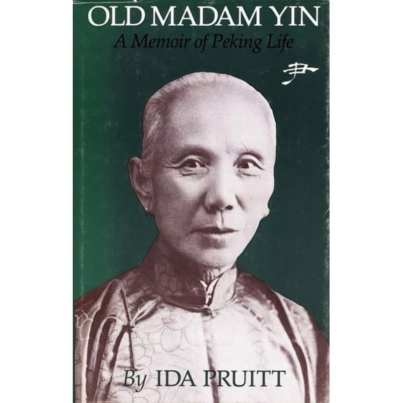 Old Madam Yin: A Memoir of Peking Life, (Paperback)