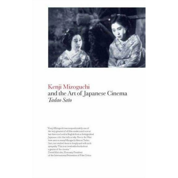 Kenji Mizoguchi and the Art of Japanese Cinema, (Paperback)