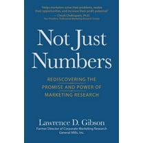 Not Just Numbers: Rediscovering the Promise and Power of Marketing Research (Hardcover)