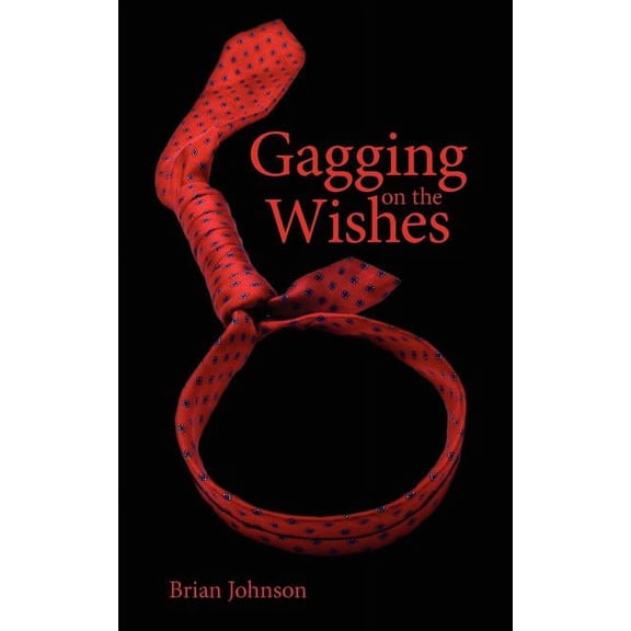 Gagging on the Wishes