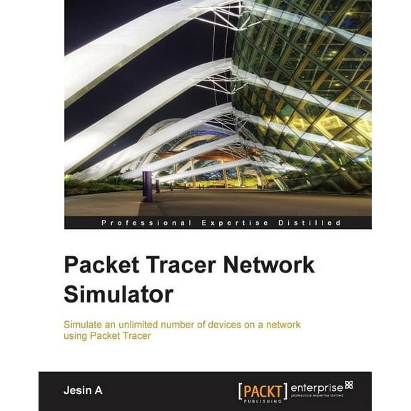 Professional Expertise Distilled: Packet Tracer Network Simulator (Paperback)
