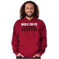 thumbnail image 5 of Work Sucks Going Hunting Funny Hoodie Sweatshirt Women Men Brisco Brands S, 5 of 6