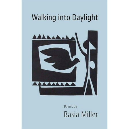 Walking into Daylight  Paperback  1646628055 9781646628056 Basia Miller