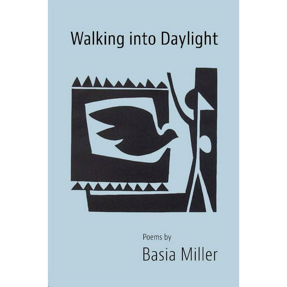 Walking into Daylight Paperback 1646628055 9781646628056 Basia Miller