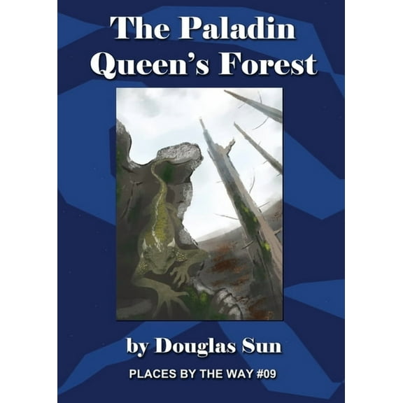 The Paladin Queen's Forest: Places by the Way #09, (Paperback)