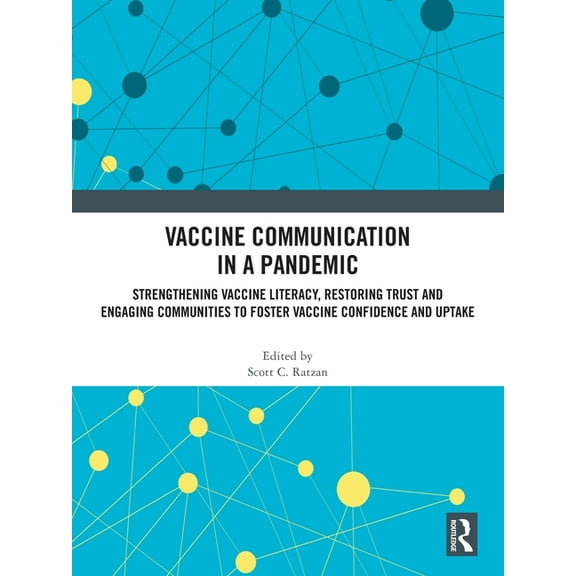 Vaccine Communication in a Pandemic: Strengthening Vaccine Literacy, Restoring Trust and Engaging Communities to Foster , (Paperback)