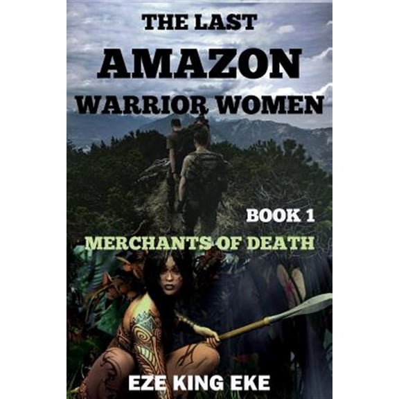 Pre-Owned The Last Amazon Warrior Women: Book 1: Merchants of Death